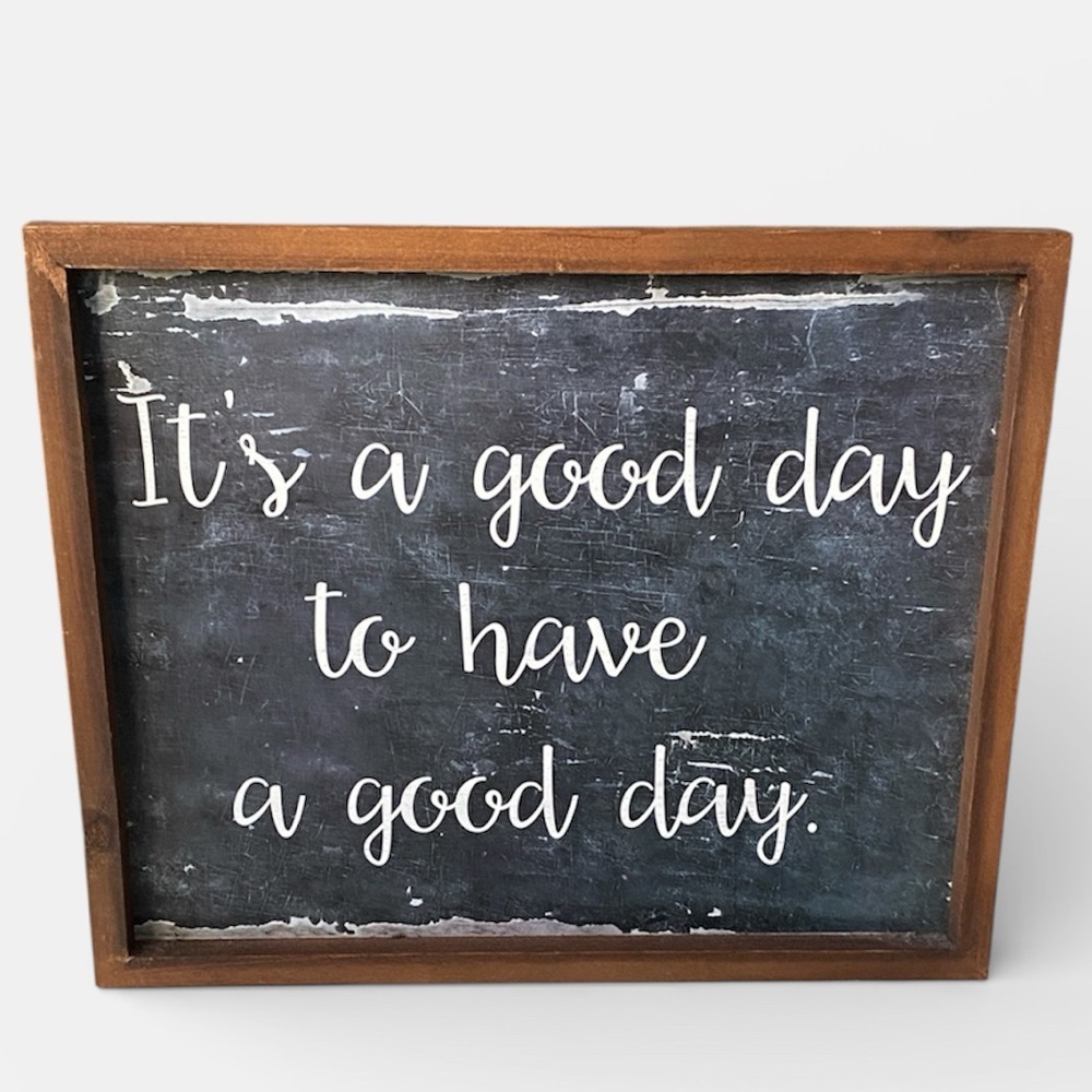 Rustic Wooden Sign "It's a good day to have a good day" Farmhouse Chalkboard